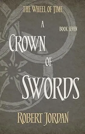 A Crown Of Swords: Book 7 of the Wheel of Time (soon to be a major TV series)
