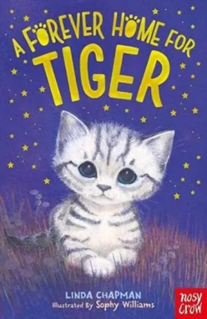 A Forever Home for Tiger by Linda Chapman