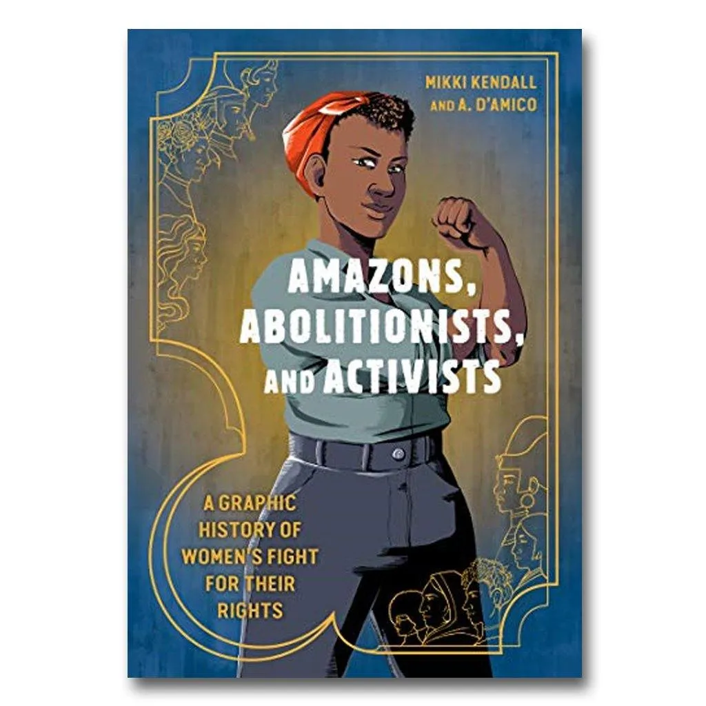 Amazons, Abolitionists, and Activists