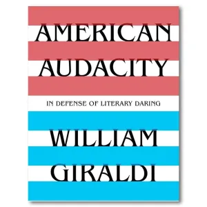 American Audacity: In Defense of Literary Daring