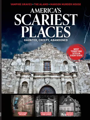 Americas Scariest Places - Over 50 Terrifying Sites From Every State: From The Morris - Jumel Mansion to the Lizzie Borden House and Beyond!