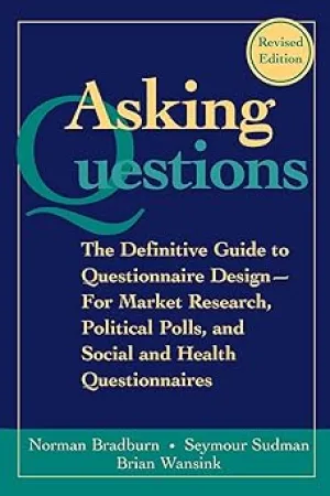 Asking Questions: The Definitive Guide to Questionnaire Design -- For Market Research, Political Polls, and Social and Health Questionnaires: 40 Paperback
