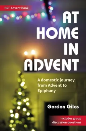 At Home in Advent  by Gordon Giles