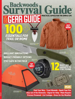 Backwoods Survival Guide - 2024 Gear Guide: 100  Essential For Trail Or Home, 12 Gadgets To Stay Found, Budget-Friendly Options, Innovations, Top Picks In Shelter, Clothing, Fire, Knives, Tools & More