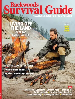 Backwoods Survival Guide - Living Off The Land No. 31:  200  Essential Tips For The Simple Life, Self Reliance Strategies, Wilderness Skills, Homesteading Necessities, Challenges & More!