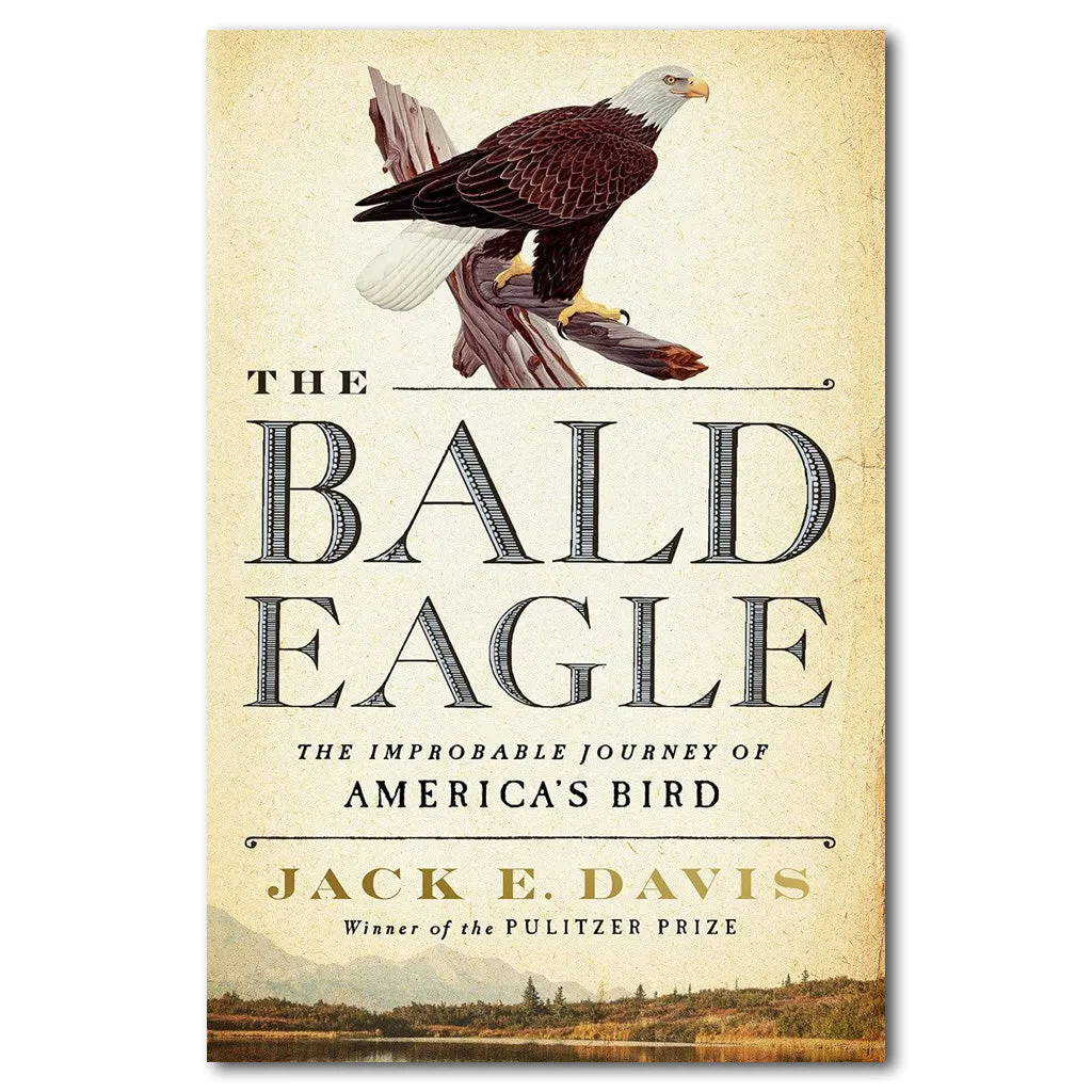 Bald Eagle: The Improbable Journey of America's Bird