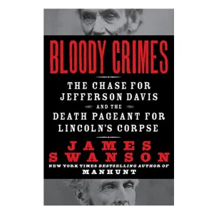 Bloody Crimes:  The Funeral of Abraham Lincoln