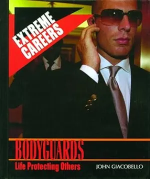 Bodyguards: Life Protecting Others Library Binding