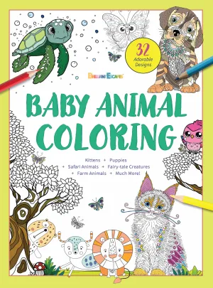 Brilliant Escapes - Baby Animal Coloring Book: 32 Adorable Intricate Designs To Distract & Relax As You Enjoy this Adult Coloring Book