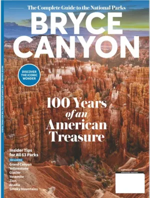 Bryce Canyon - The Complete Guide to the National Parks: Insider Trips For All 63 Parks Including, Grand Canyon, Yellowstone, Glacier, Yosemite, Zion, Acadia, Smoky Mountains and More!