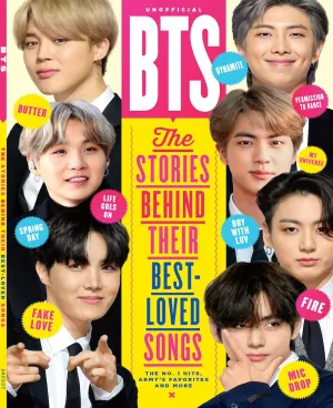 BTS - The Stories Behind Their Best Loved Songs: K-Pop, 2 Cool 4 Skool, Butter, Dynamite, I Need U, Fire, Boy With Luv, Permission To Dance, Fake Love, Fire, Jin, Suga, J-Hope, RM, Jimin, V & Jungkook