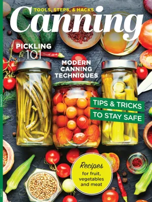 Canning Recipes - Tools, Steps & Hacks: Beginner Guide, Recipes, Preservation Techniques, Pickling 101, Safety Tips, Spoilage Prevention, Bacteria Control, Vacuum Seal, Water Bath & Pressure Canning!