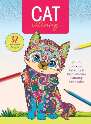Cat Coloring - 32 Adorable Designs, Adult Coloring Book, Kittens Sleeping, Playing & Posing, Relax Your Brain, De-Stress, Unwind, Unplug, Self-Care, Embrace Creativity, Boost Focus & Feline Fun!