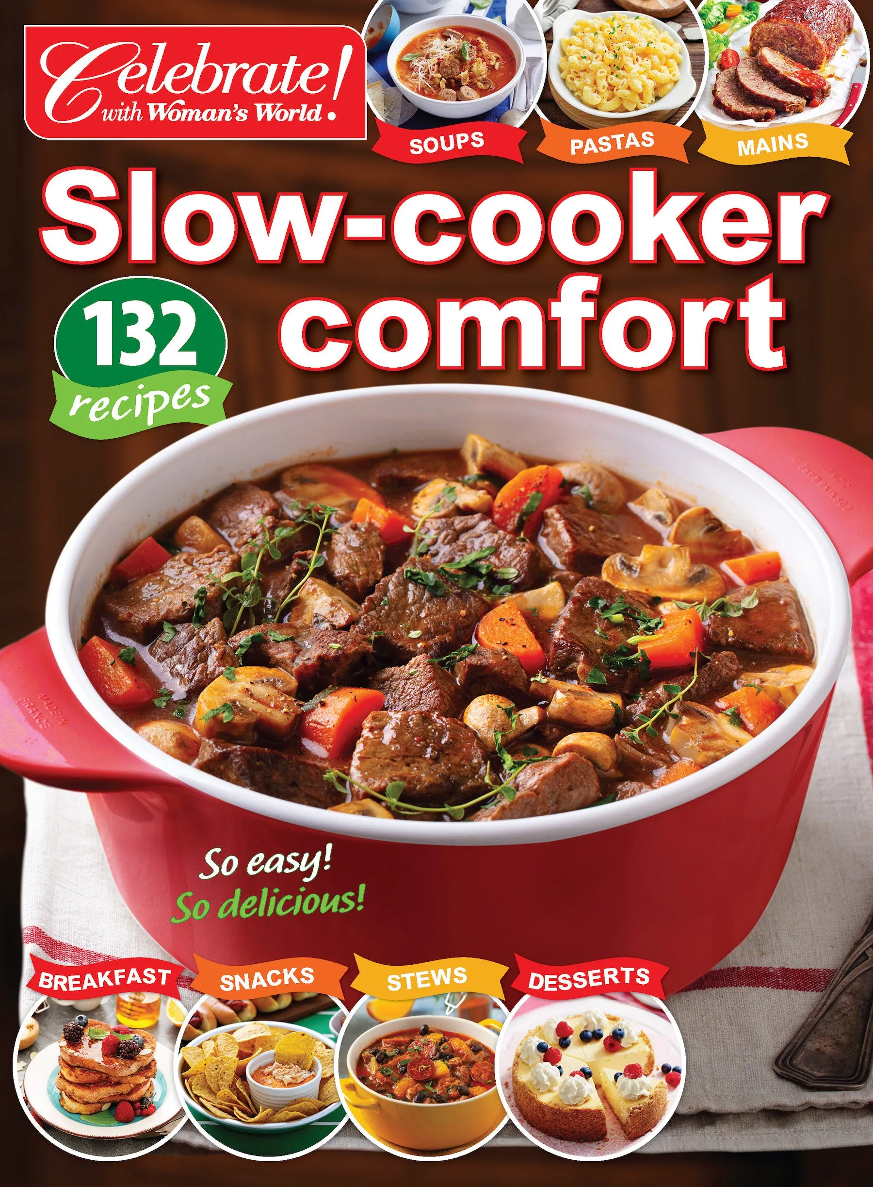 Celebrate with Woman's World! - Slow-Cooker Comfort: 132 Recipes for Breakfast Snacks Stews Desserts & More!