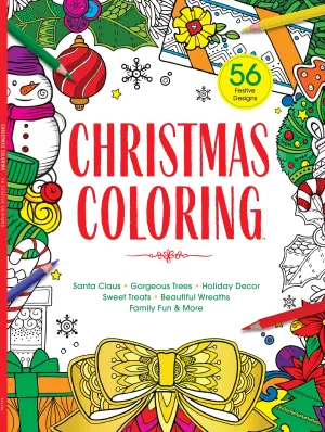 Christmas Coloring - 56 Festive Designs, Santa Claus, Gorgeous Trees, Holiday Decors, Sweet Treats, Beautiful Wreaths, Family Fun, Cheerful Jokes, Helpful Tips, Enhance Creativity, Relax & Draw!