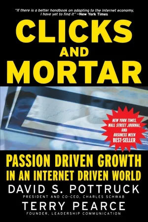 Clicks And Mortar: Passion Driven Growth In An Internet Driven World Paperback