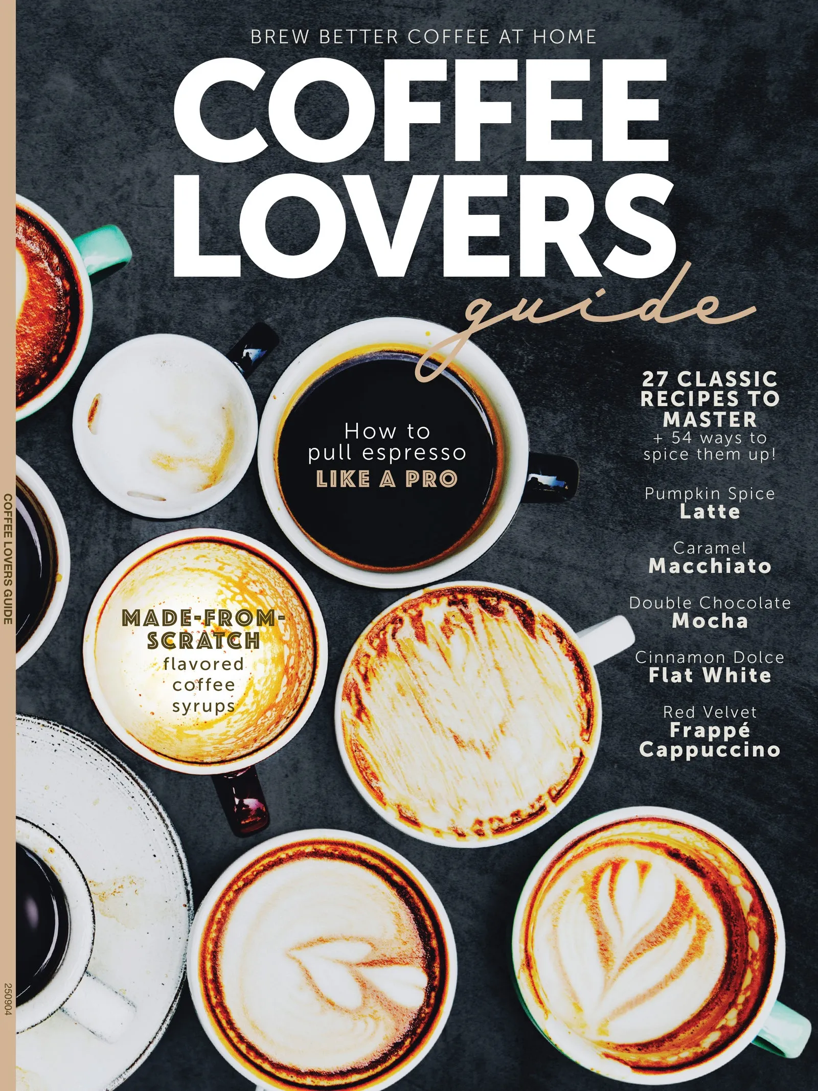 Coffee Lovers Guide - Unleash Your Passion For Coffee: Make Coffee Syrups From Scratch, Perfect Your Brew, Master Flavor Enhancements, Create Caf-Quality Drinks From The Comfort Of Your Home & More!