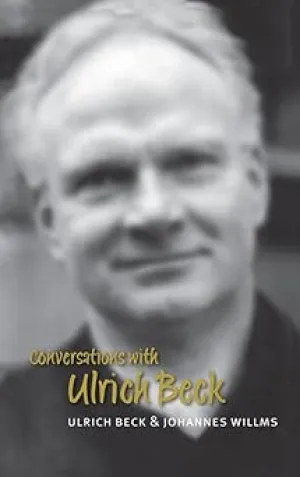 Conversations with Ulrich Beck: 4