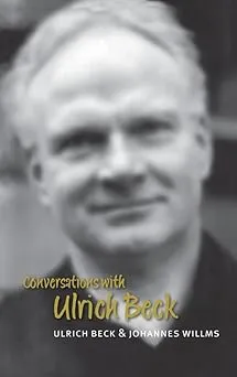 Conversations with Ulrich Beck: 4