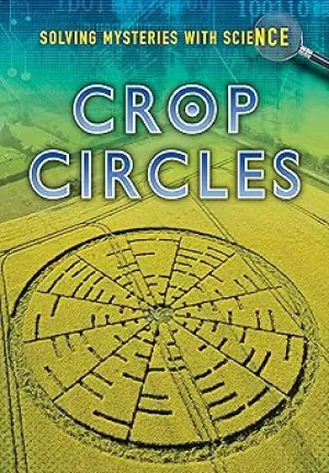 Crop Circles (Solving Mysteries With Science) Paperback