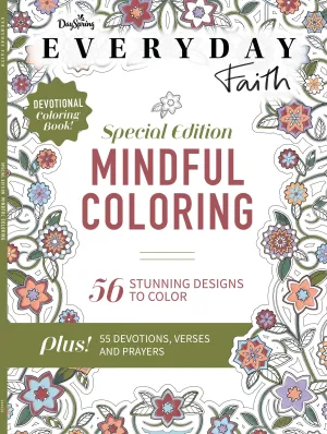 Dayspring - Everyday Faith Mindful Coloring: 56 Stunning Designs To Color, Devotional Coloring Book, Bible Verses, Prayers, Mindfulness, Spirituality, Deepen Connection With God, Calming & Soothing!