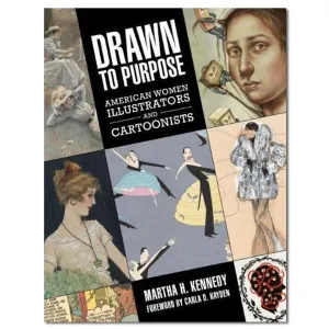 Drawn to Purpose: American Women Illustrators and Cartoonists