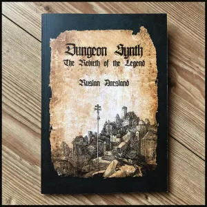 DUNGEON SYNTH: THE REBIRTH OF THE LEGEND book