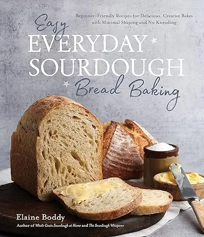 Easy Everyday Sourdough Bread Baking: Beginner-Friendly Recipes for Delicious(Back slightly torn)
