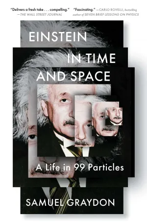 Einstein in Time and Space : A Life in 99 Particles Cleary's