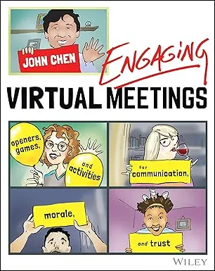 Engaging Virtual Meetings: Openers, Games, and Activities for Communication, Morale, and Trust Paperback