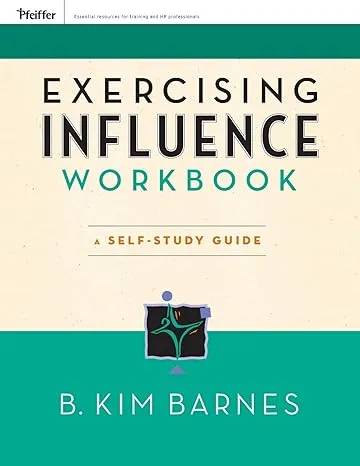 Exercising Influence Workbook: A Self-Study Guide