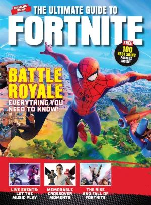 Fortnite - Ultimate Guide: Early Days, Cancellation, Battle Royale, Free-To-Play, Store, Ariana Grande Tour, Streamers, Crossovers, Mobile Feud, Legal Disputes, Streaming, Metaverse & 100 Skins Poster