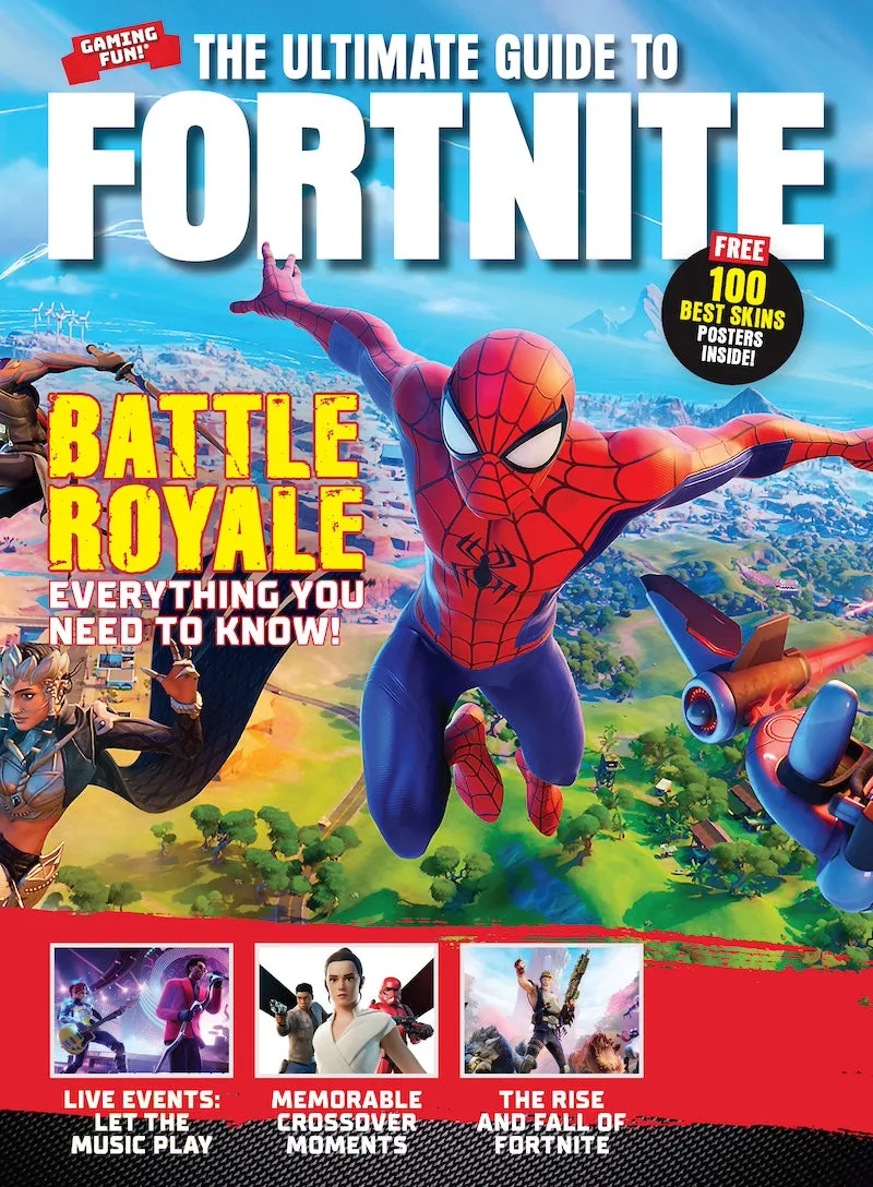 Fortnite - Ultimate Guide: Early Days, Cancellation, Battle Royale, Free-To-Play, Store, Ariana Grande Tour, Streamers, Crossovers, Mobile Feud, Legal Disputes, Streaming, Metaverse & 100 Skins Poster