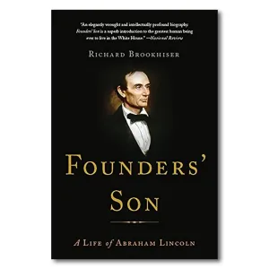 Founders' Son: A Life of Abraham Lincoln
