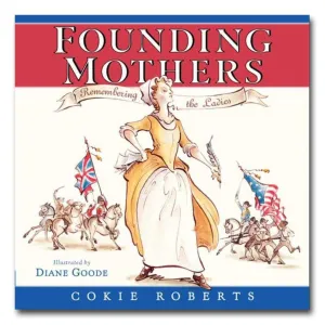 Founding Mothers: Remembering the Ladies