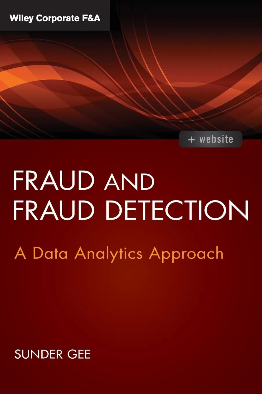 Fraud and Fraud Detection,   Website: A Data Analytics Approach (Wiley Corporate F&A) Hardcover