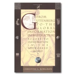 From Gutenberg to the Global Information Infrastructure: Access to Information in the Networked World