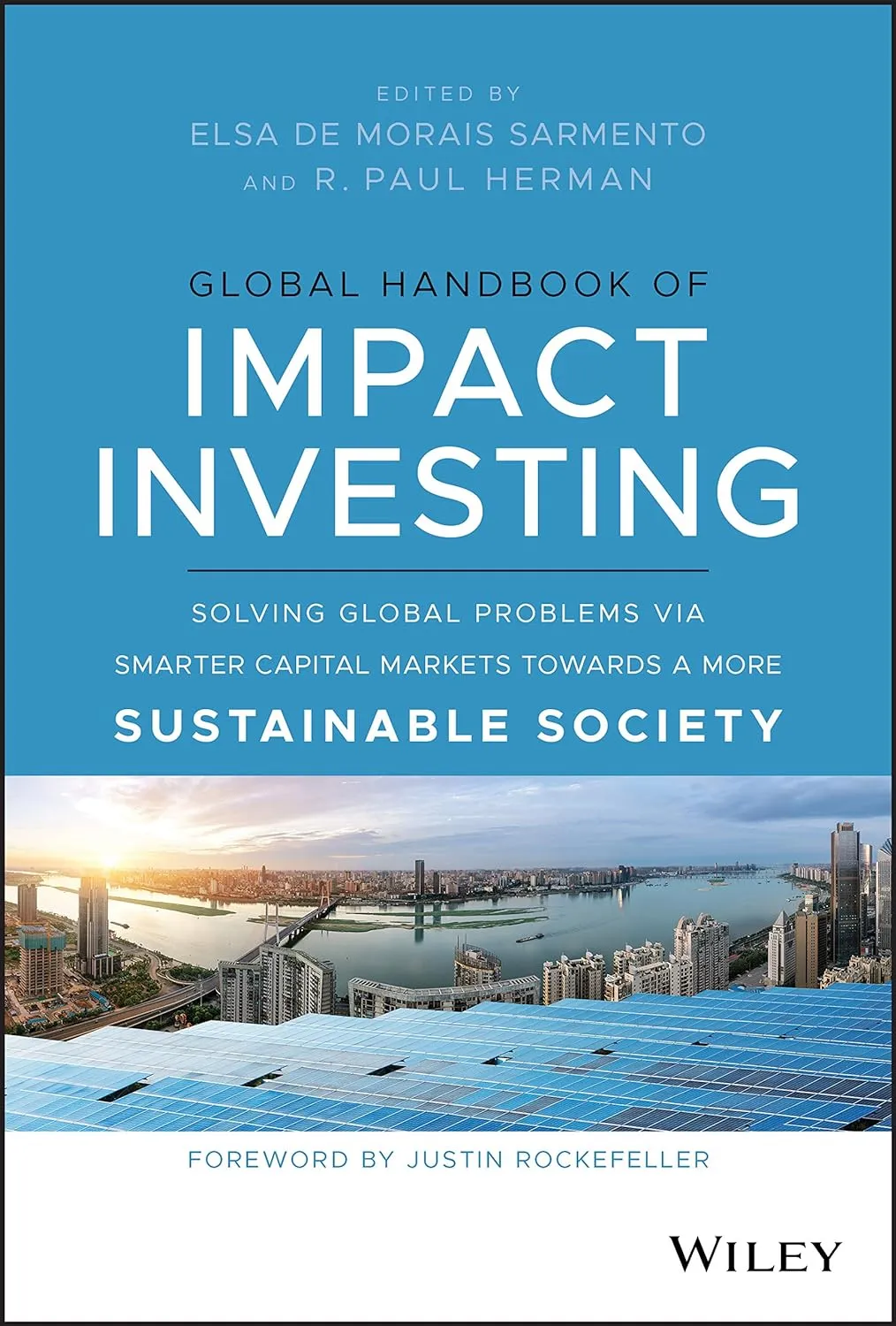 Global Handbook of Impact Investing: Solving Global Problems Via Smarter Capital Markets Towards A More Sustainable Society Hardcover