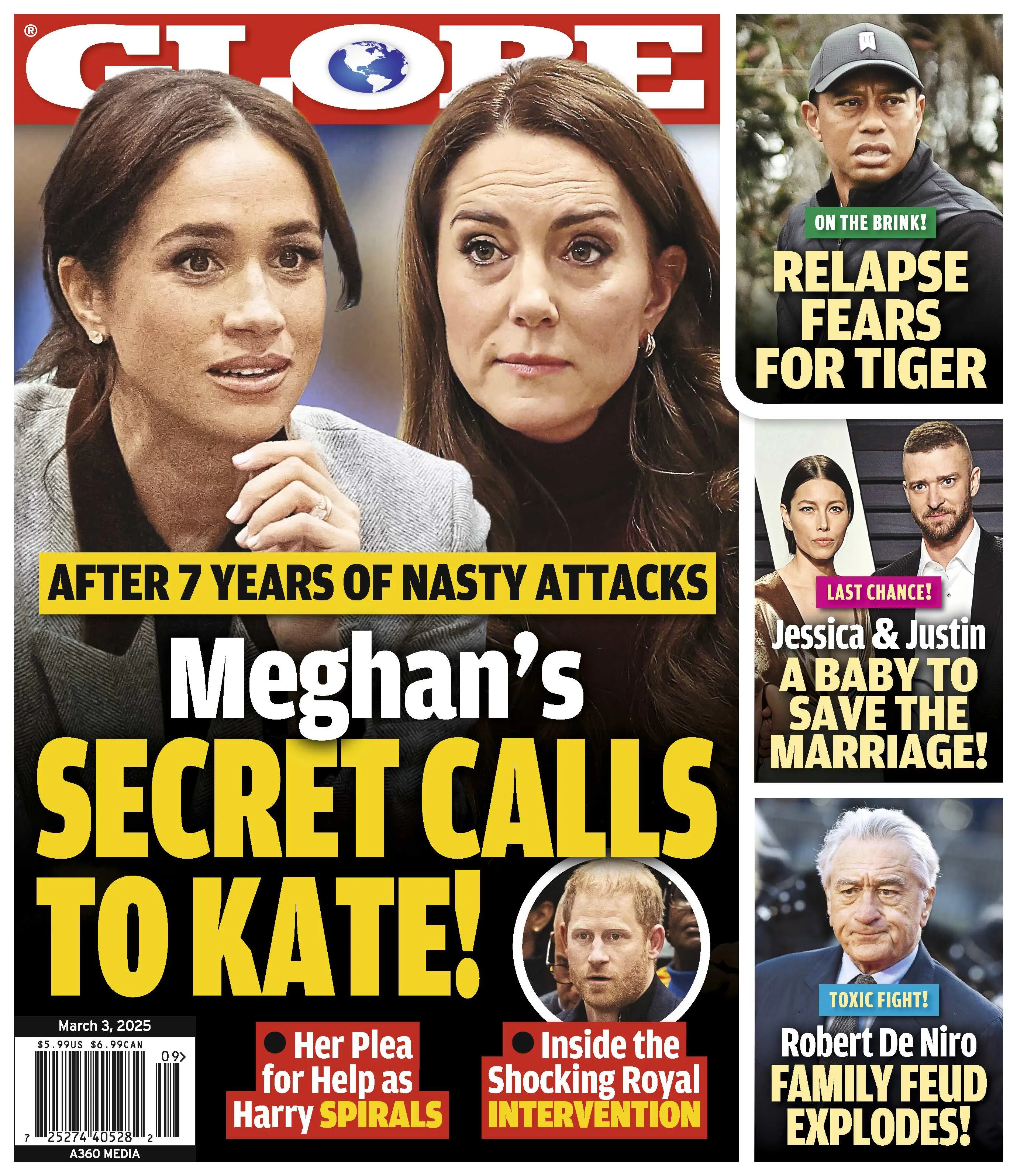 Globe - 03.03.25: After 7 Years Of Nasty Attacks, Meghan's Secret Calls To Kate, Relapse Fear For Tiger Woods, Jessica Alba & Justin Timberlake, Robert De Niro Family Feud Explodes & More!