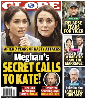 Globe - 03.03.25: After 7 Years Of Nasty Attacks, Meghan's Secret Calls To Kate, Relapse Fear For Tiger Woods, Jessica Alba & Justin Timberlake, Robert De Niro Family Feud Explodes & More!