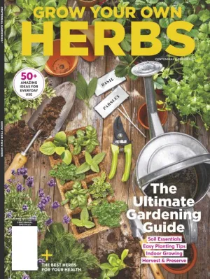 Grow Your Own Herbs - The Ultimate Gardening Guide: Soil Essentials, Easy Planting Tips, Indoor Growing, Harvest & Preserve   50 Ideas for Everyday Use