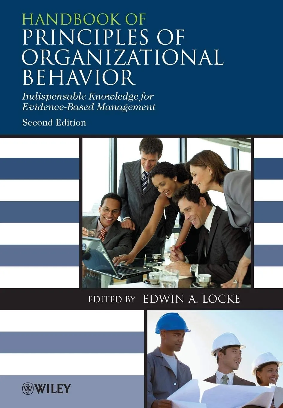 Handbook of Principles of Organizational Behavior: Indispensable Knowledge For Evidence-Based Management Paperback