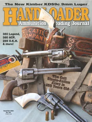 Handloader December 2023 - The Ammunition Reloading Journal: The New Kimber KDS9c 9mm Luger, FN 509, Duplicating Original Loads & Colt Single Action Army
