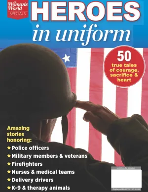 Heroes In Uniform - 50 True Tales of Courage Sacrifice & Heart. Honoring: Police Officers, Military Members & Veterans, Firefighters, Nurse & Medical Teams, Delivery Drivers, K-9 & Therapy Animals!