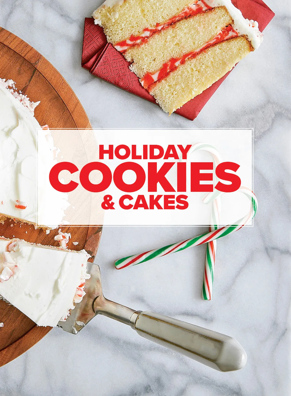 Holiday Cookies & Cakes - Make The Season Merry: 82  Recipes, Bake Like A Pro, Easy Drop Cookies, Gingerbread, Bundts Cakes, Spice Cake, Christmas Healthy Swaps & Kitchen Tips For Holiday Parties!