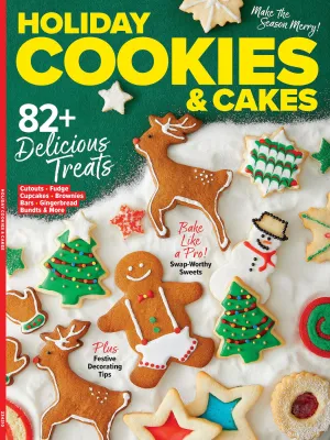Holiday Cookies & Cakes - Make The Season Merry: 82  Recipes, Bake Like A Pro, Easy Drop Cookies, Gingerbread, Bundts Cakes, Spice Cake, Christmas Healthy Swaps & Kitchen Tips For Holiday Parties!