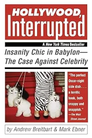 Hollywood, Interrupted: Insanity Chic in Babylon -- The Case Against Celebrity Paperback