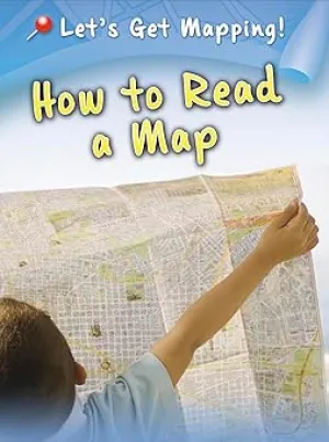 How to Read a Map (Let's Get Mapping!) Paperback