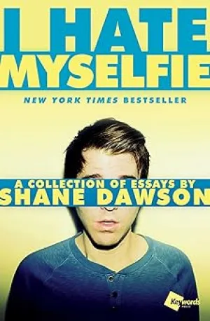 I Hate Myselfie: A Collection of Essays by Shane Dawson Paperback