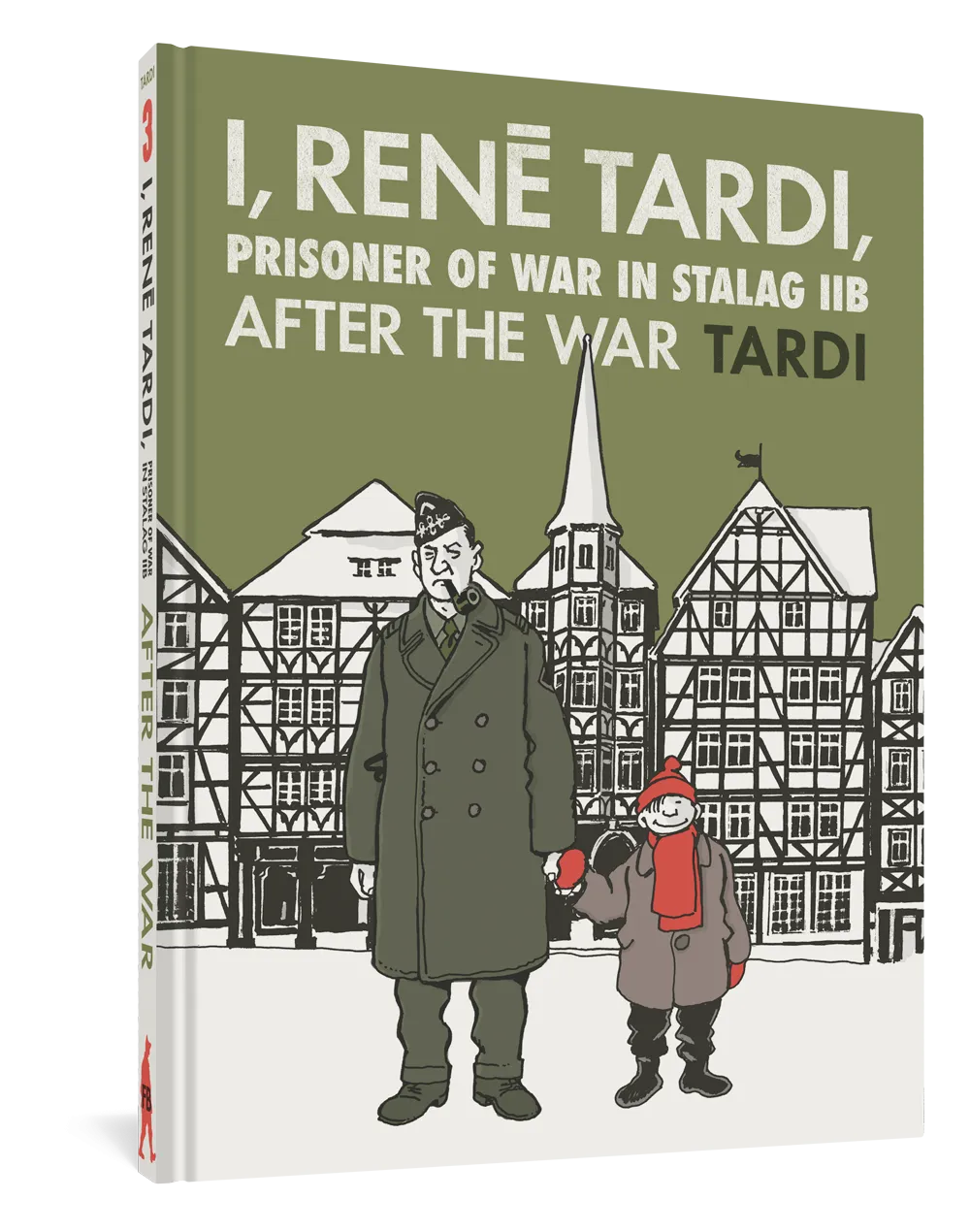 I, Rene Tardi, Prisoner of War at Stalag IIB Vol. 3: After the War